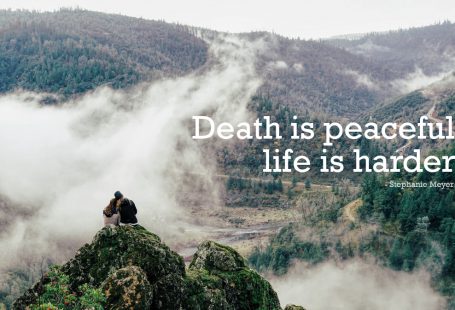 death is peaceful life is harder quote